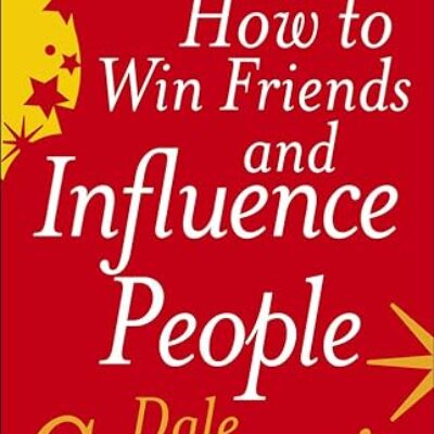 How to Win Friends and Influence People