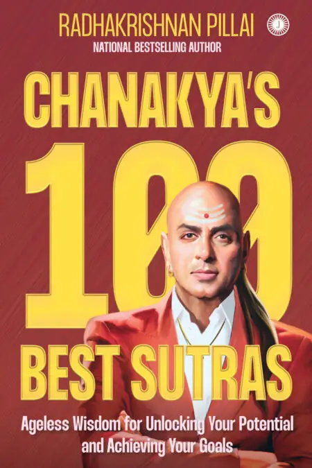 Chanakya’s 100 Best Sutras