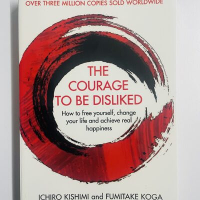 The Courage To Be Disliked