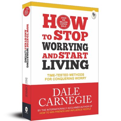 How to Stop Worrying and Start Living