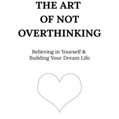 The Art of Not Overthinking