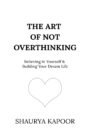 The Art of Overthinking