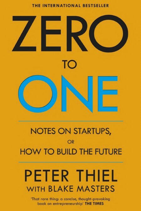 Zero to One Notes on Startups or How to Build the Future