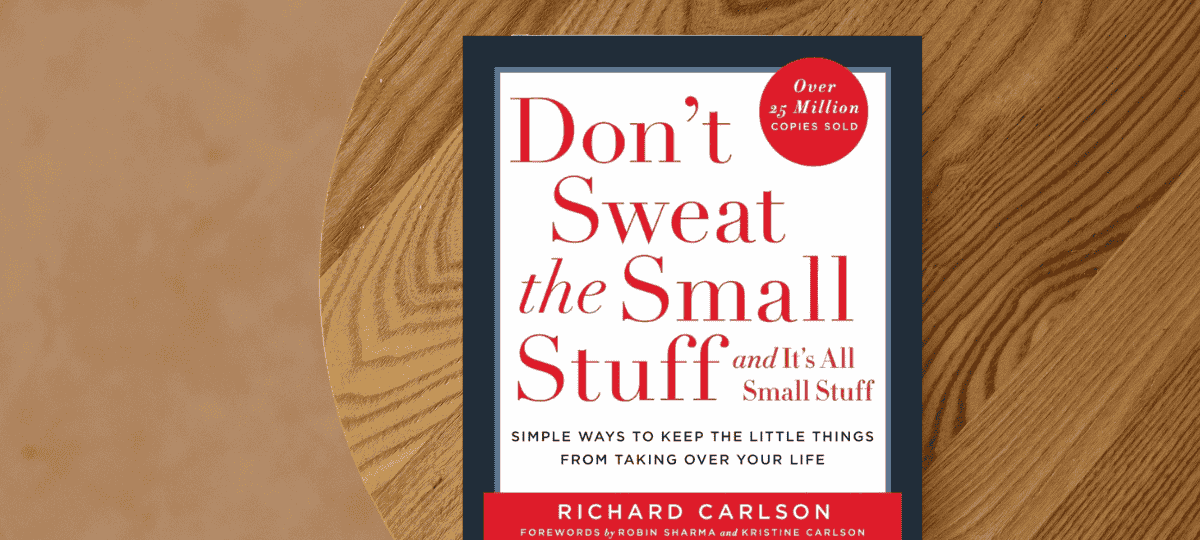 Don't Sweat the Small Stuff Book Summary