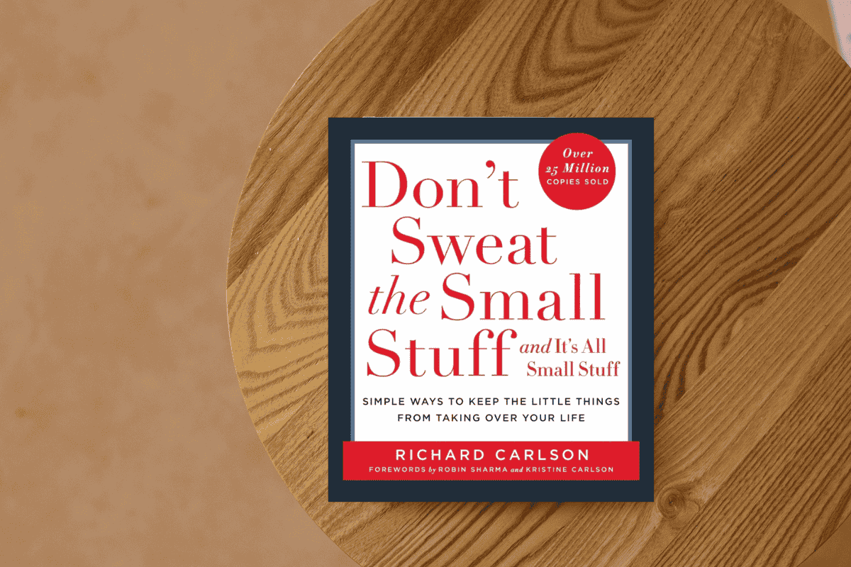 Don’t Sweat the Small Stuff Book Summary