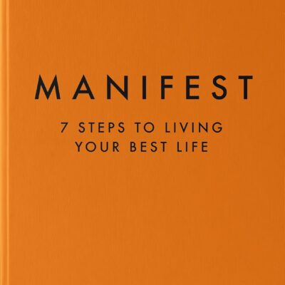 Manifest: 7 Steps to Living Your Best Life