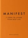 Manifest- 7 Steps to living your best life