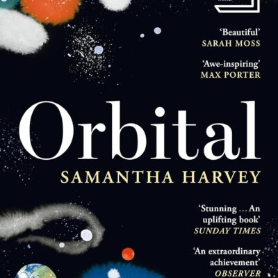 Orbital by Samantha Harvey