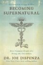 Becoming Supernatural- How Common People are Doing the Uncommon