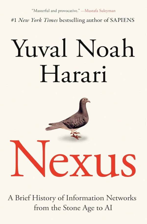 Nexus- A Brief History of Information Networks from the Stone Age to AI