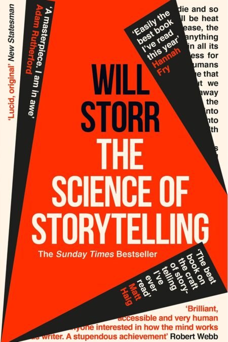 The Science of Storytelling: Why Stories Make Us Human, and How to Tell Them Better